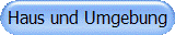 Haus und Umgebung